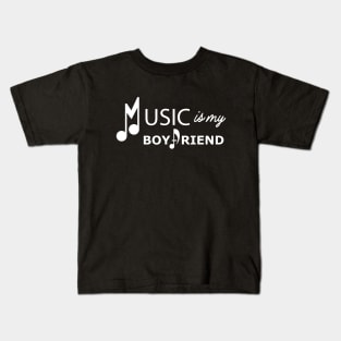 Music is my boyfriend Kids T-Shirt